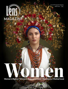 Lens Magazine March 2022 Issue #90 dedicated to Women- femininity, women's rights, and women's empowerment.